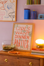 Girls Want Dinner Parties Art Print: 8 x 10